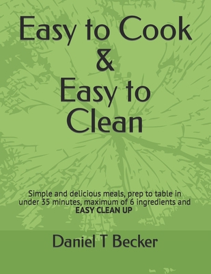 Easy to Cook and Easy to Clean B0CKPGTD33 Book Cover