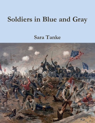Soldiers in Blue and Gray 1365433242 Book Cover