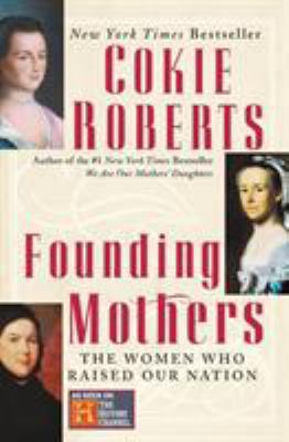 Founding Mothers: The Women Who Raised Our Nation B000P29HZM Book Cover