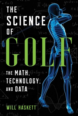 The Science of Golf: The Math, Technology, and ... 1510771859 Book Cover
