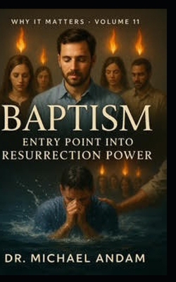 Baptism Entry point into Resurrection Power B0FP4Y8XXD Book Cover