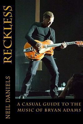 Reckless - A Casual Guide To The Music Of Bryan... 1499387741 Book Cover