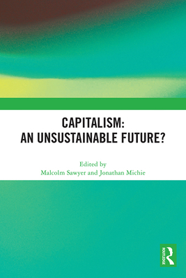 Capitalism: An Unsustainable Future? 1032211466 Book Cover