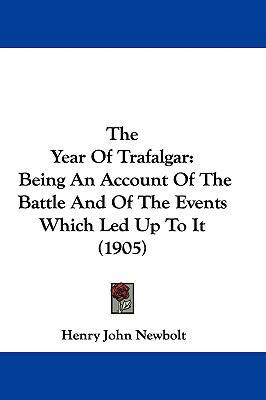 The Year of Trafalgar: Being an Account of the ... 1104807068 Book Cover