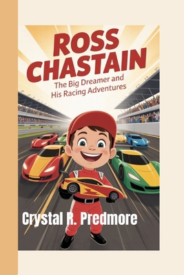 Ross Chastain: The Big Dreamer and His Racing A... B0FDGM7P3C Book Cover