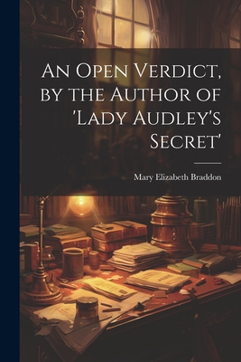 An Open Verdict, by the Author of 'lady Audley'... 1021269794 Book Cover
