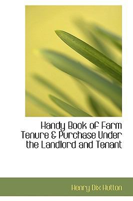 Handy Book of Farm Tenure & Purchase Under the ... 0559898436 Book Cover