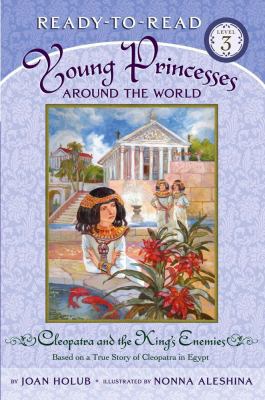 Cleopatra and the King's Enemies: Based on a Tr... 0689871961 Book Cover
