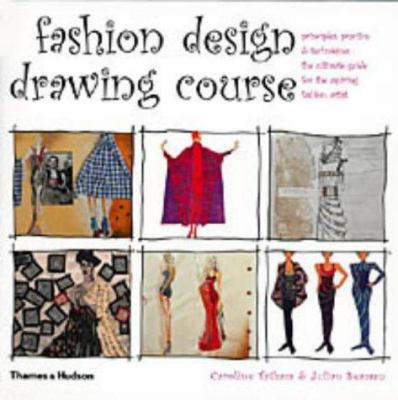 Fashion Design Drawing Course: Principles, Prac... 0500284369 Book Cover