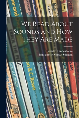 We Read About Sounds and How They Are Made 1013515862 Book Cover