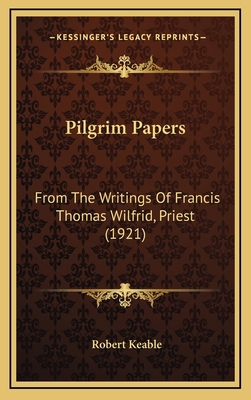 Pilgrim Papers: From The Writings Of Francis Th... 116572037X Book Cover