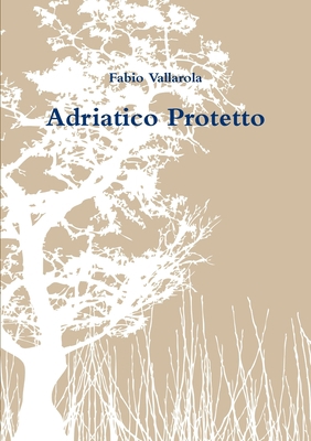 Adriatico Protetto [Italian] 1291492267 Book Cover