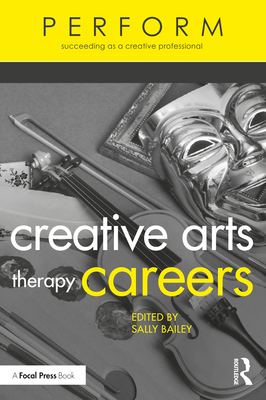 Creative Arts Therapy Careers: Succeeding as a ... 0367476533 Book Cover