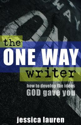 Perfect Paperback The One Way Writer : How to Develop the Ideas God Gave You Book