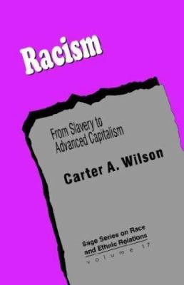 Racism: From Slavery to Advanced Capitalism 0803973365 Book Cover