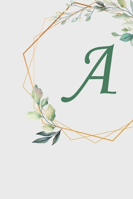 A: Letter A Initial Monogram Notebook - Blank Lined Journal & Diary, Writing Pad, Journal or Diary with ... Kids, Girls & Women - 120 Pages - Size 6x9