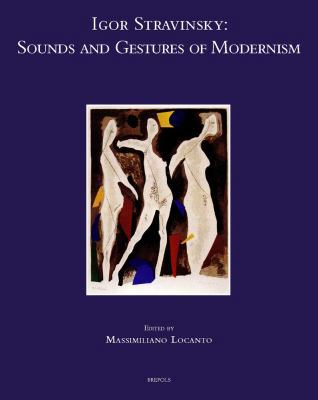Igor Stravinsky: Sounds and Gestures of Modernism [French] 2503553257 Book Cover