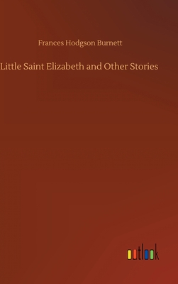 Little Saint Elizabeth and Other Stories 3734092337 Book Cover