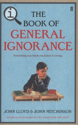 The Book of General Ignorance: A Quite Interest... 0571270972 Book Cover