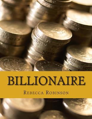 Billionaire: How the Worlds Richest Men and Wom... 1500970638 Book Cover