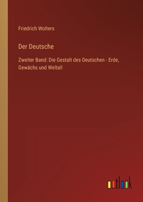 Der Deutsche: Zweiter Band: Die Gestalt des Deu... [German] 3368283383 Book Cover