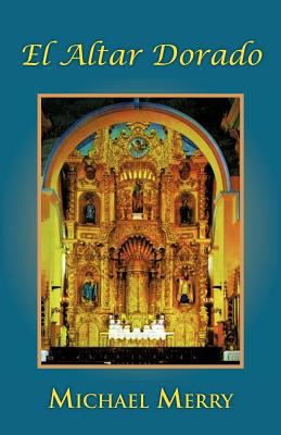 El Altar Dorado [Spanish] 146331924X Book Cover
