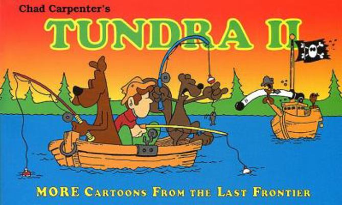 Tundra II: More Cartoons from the Last Frontier 1878100556 Book Cover