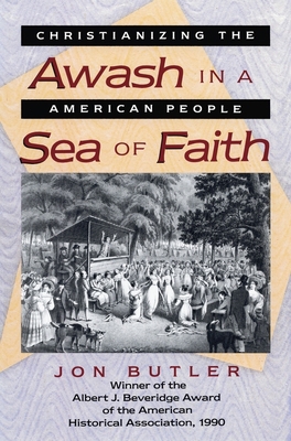 Awash in a Sea of Faith: Christianizing the Ame... B002LC9KV0 Book Cover