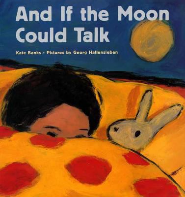 And If the Moon Could Talk 0374435588 Book Cover