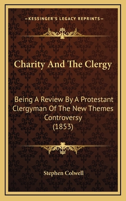 Charity and the Clergy: Being a Review by a Pro... 1164719645 Book Cover