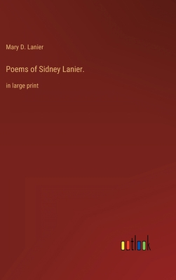 Poems of Sidney Lanier.: in large print 3368300539 Book Cover