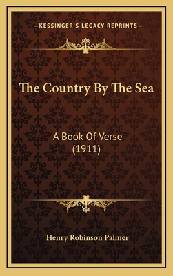 The Country By The Sea: A Book Of Verse (1911) 1169051723 Book Cover