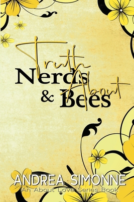 Truth About Nerds & Bees 1945968141 Book Cover