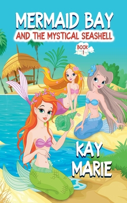 Mermaid Bay and the Mystical Seashell B0D9J7WDW7 Book Cover