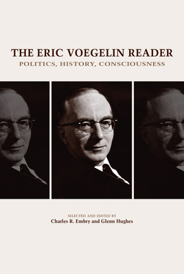 The Eric Voegelin Reader: Politics, History, Co... 0826221343 Book Cover