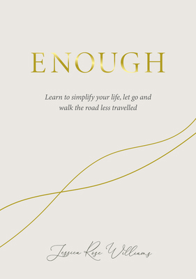Enough: Learning to Simplify Life, Let Go and W... 178678565X Book Cover