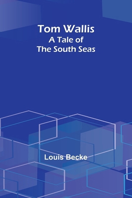 Tom Wallis: A Tale of the South Seas 9357958096 Book Cover