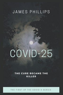 Covid-25: The cure became the killer B08J1Y6Y97 Book Cover