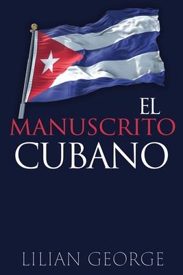 El Manuscrito Cubano [Spanish] B0GPL1QP2Z Book Cover