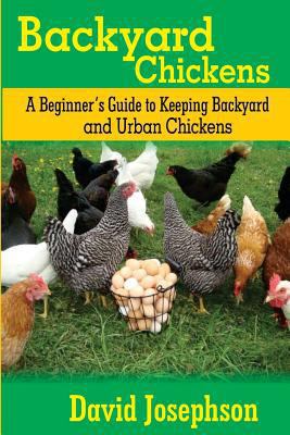 Backyard Chickens: A Beginner's Guide to Keepin... 1981318860 Book Cover