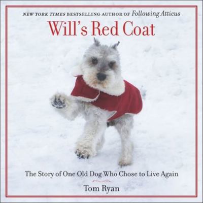 Will's Red Coat: The Story of One Old Dog Who C... 1470856441 Book Cover