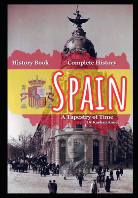 Spain: A Tapestry of Time - Exploring Cultural ...            Book Cover