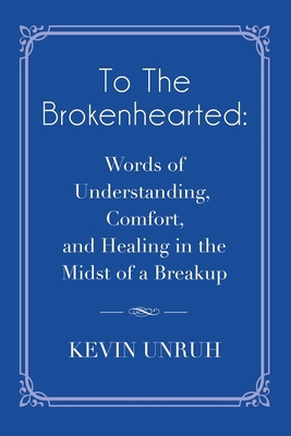 To The Brokenhearted: Words of Understanding, C... 1959623311 Book Cover