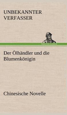 Der Olhandler Und Die Blumenkonigin. Chinesisch... [German] 3847264354 Book Cover