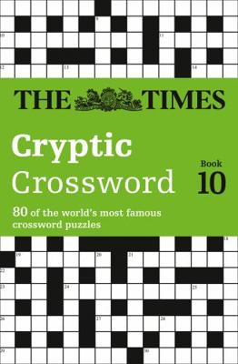 The Times Cryptic Crossword Book 10: 80 world-f... 0007198361 Book Cover