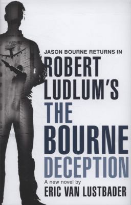 Robert Ludlum's the Bourne Deception: A New Jas... 1409101614 Book Cover