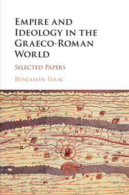 Empire and Ideology in the Graeco-Roman World 1316501671 Book Cover