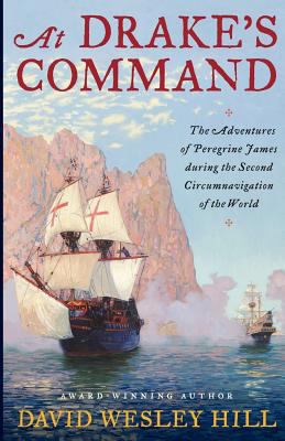 At Drake's Command: The adventures of Peregrine... 0983611726 Book Cover