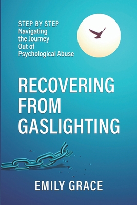 Recovering from Gaslighting: Step by Step: Navi... B0CNZJ5DXR Book Cover