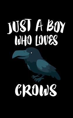 Just A Boy Who Loves Crows: Animal Nature Colle... 1079228195 Book Cover